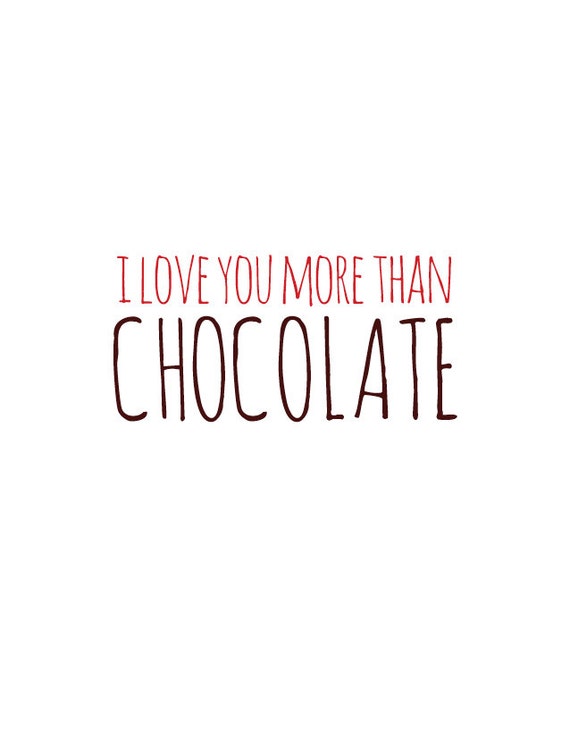 Items similar to I love you more than chocolate on Etsy