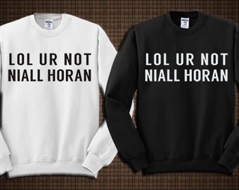 lol ur not niall horan t shirt