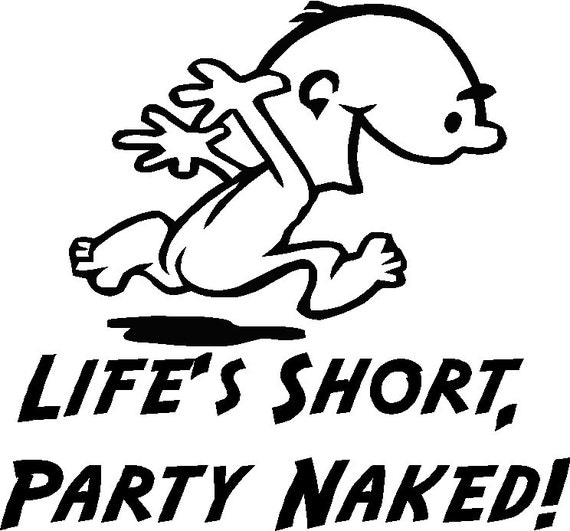 Life S Short Party Naked 35