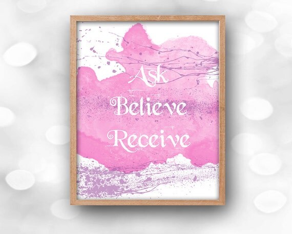 Ask Believe Receive Inspirational PRINTABLE DOWNLOAD Wall Art ask-believe-receive-inspirational-printable-download-wall-art
