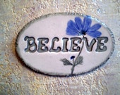Believe Wall Art, Ceramic Wall Plaque with Blue Flowers, Ready to Ship