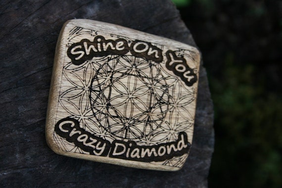 Wood Refrigerator Magnet- Shine On You Crazy Diamond Magnet- Wooden Refrigerator Magnet In Oregon Myrtlewood