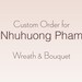 Custom order for Nhuhuong Pham