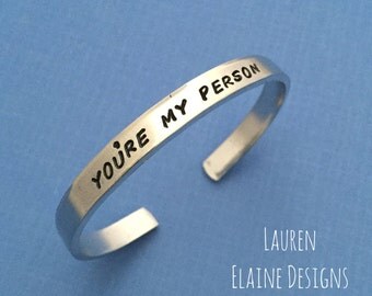 You're My Person- Hand Stamped Bracelet- In Aluminum, Copper, Brass, Sterling Silver