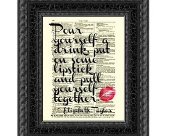 Pour yourself a drink, put on some lipstick printed on an upcycled 1897 dictionary page, graduation gift, bachelorette party, motivational