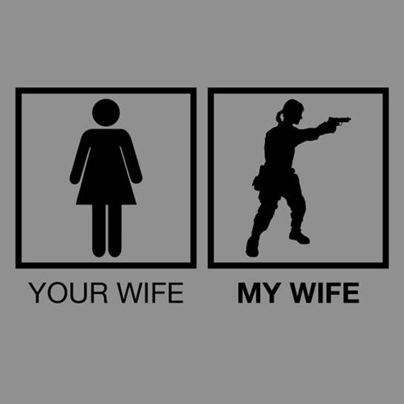 Your Wife / My Wife Gun Shirt