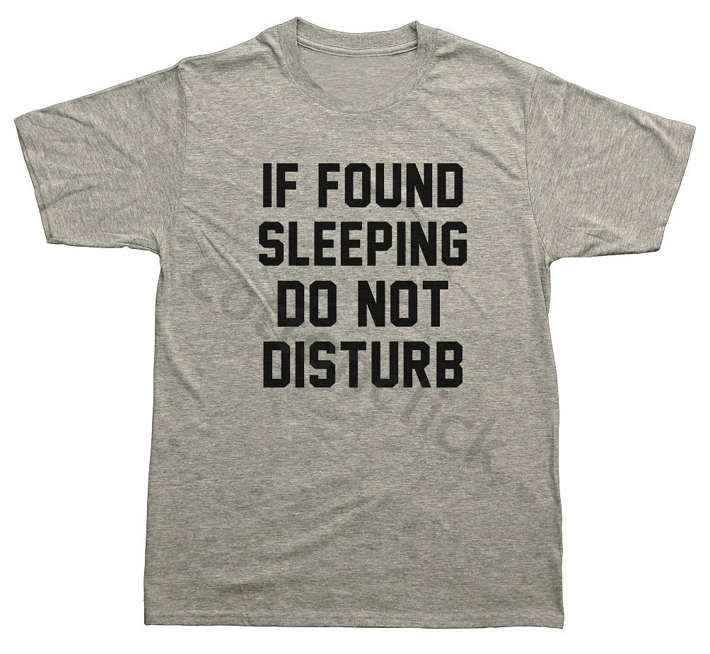 If Found Sleeping Do Not Disturb Shirt Funny Slogan by cottonclick