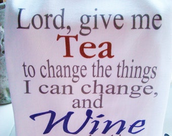 Funny Tea Towel - Lord give me Tea, Wine prayer - kitchen towel - Tea towel- super cute flour sack towel
