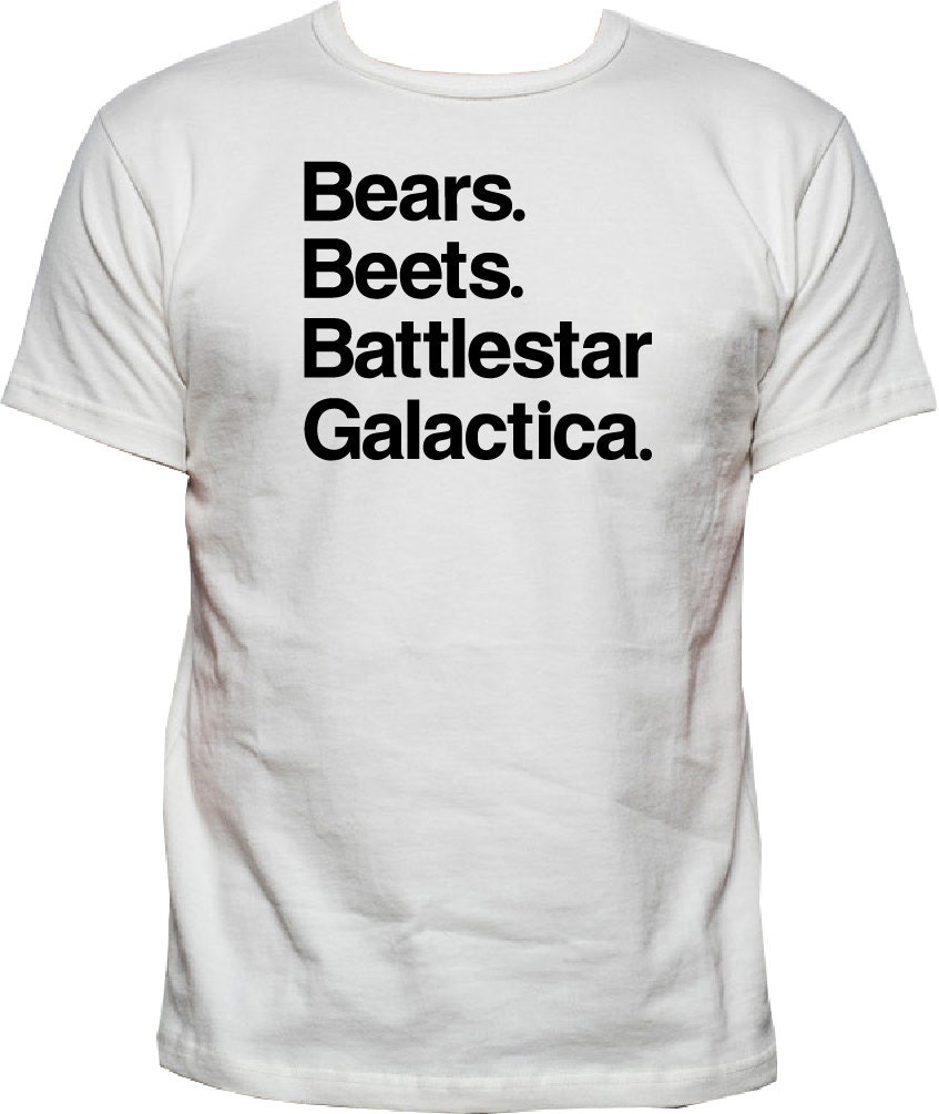 Bears. Beets. Battlestar Galactica tshirt Black Text