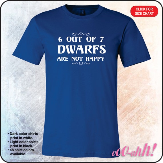 6 Out of 7 Dwarfs are not Happy Funny TShirt Disney and