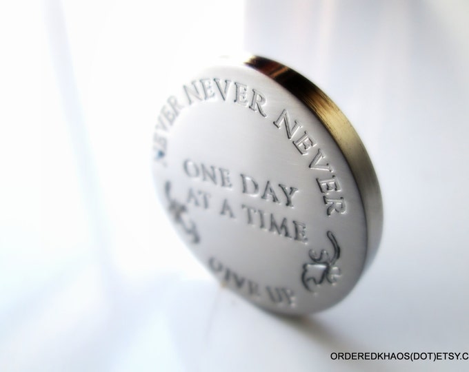 Personalized Stainless MED 1.25" Coin, One Day at a time, Never Give Up, Personalize the backside with your own phrase or order as shown