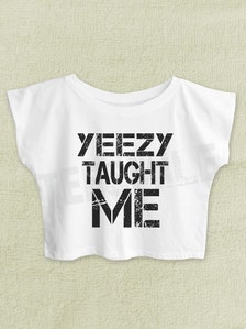 yeezy taught me shirt