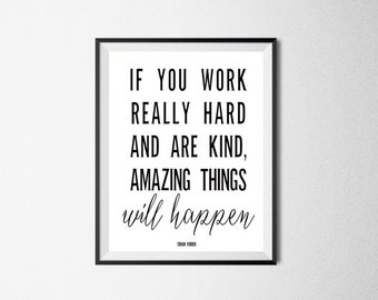 If You Work Really Hard And Are Kind Amazing Things Will Happen Quote Print Minimalist Print Quote Wall Art Inspiring Quote