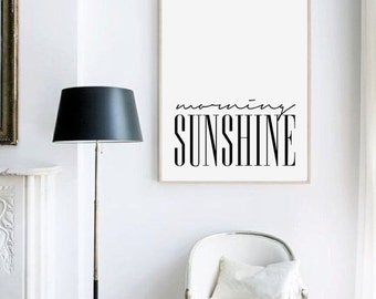 MORNING SUNSHINE Black and White Affiche, Fashion Quote Print 70x100, 50x70, A4, 24x36"