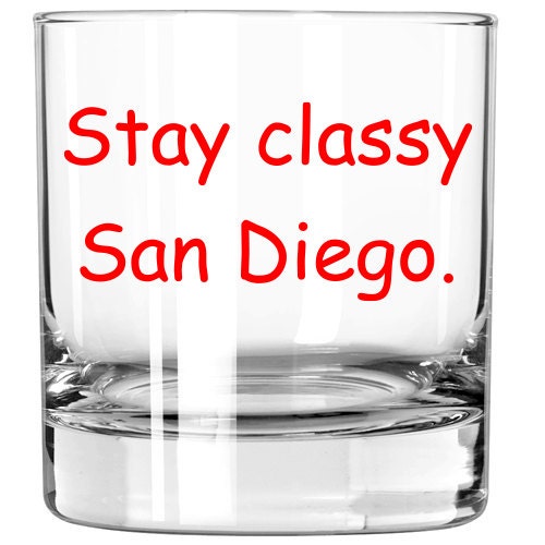 Stay Classy San Diego Anchorman Quote You by ChristisCustomVinyl