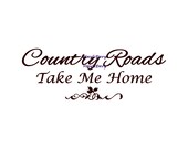 Country Roads Take Me Home - Wall Decal - Vinyl Wall Decals, Wall Decor, Signage, Country Decal, Southern Living
