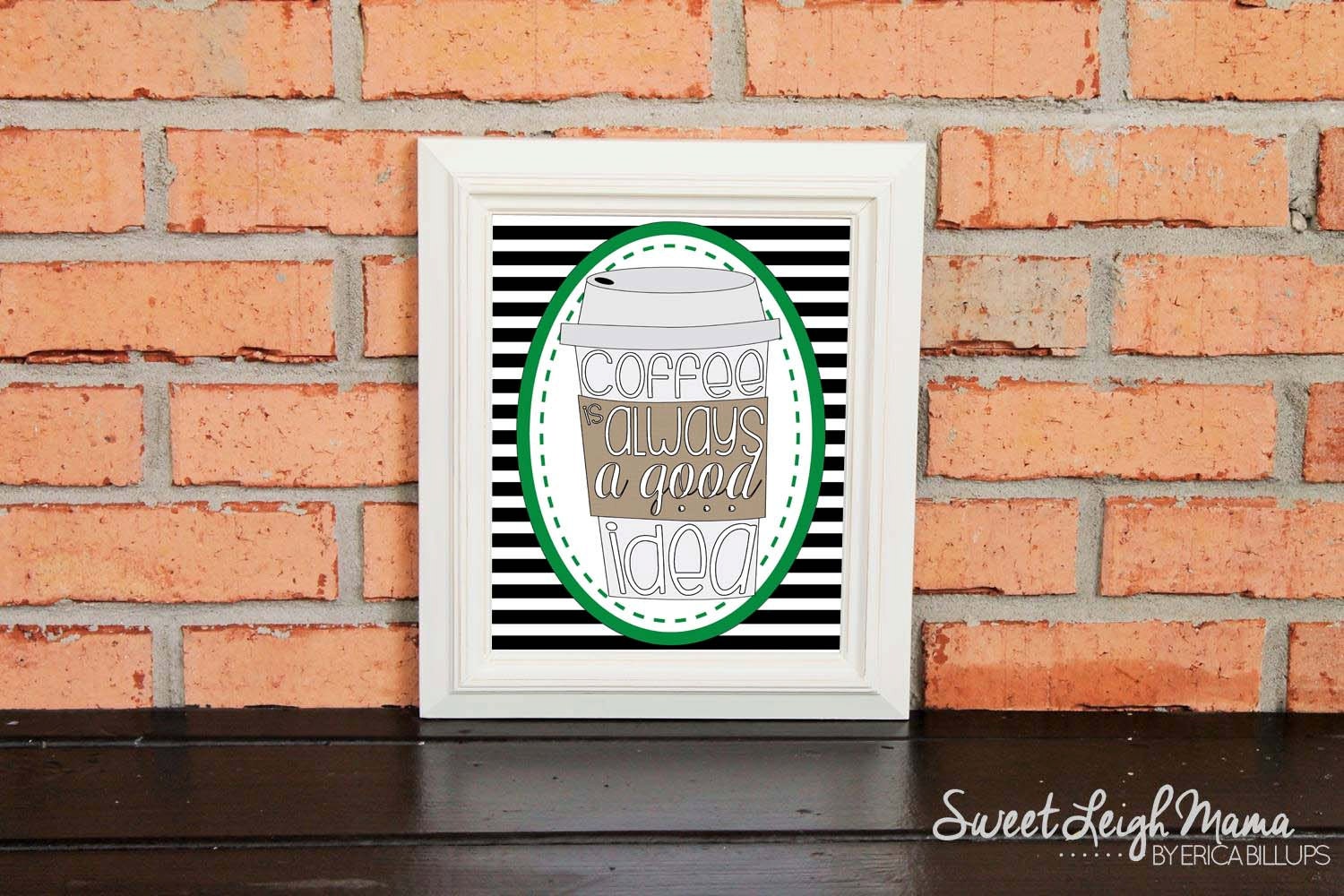 Coffee is Always a Good Idea Starbucks Lover Wall Art
