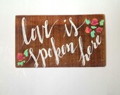 Love Is Spoken Sign// Shabby Chic// Vintage Flowers// Hand Painted Love Is Spoken Sign// Shabby Chic// Vintage Flowers// Hand Painted