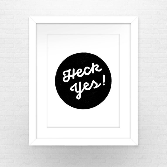 Heck Yes Art Print by evadesignstudio on Etsy