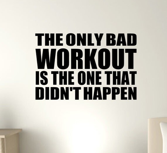 Vinyl Decal MOTIVATION WALL QUOTE the only bad workout