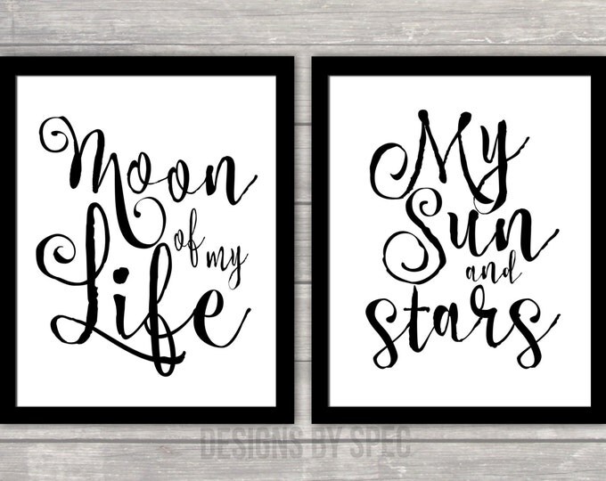 Game Of Thrones Quote Print Pack - Moon of My Life - My Sun & Stars