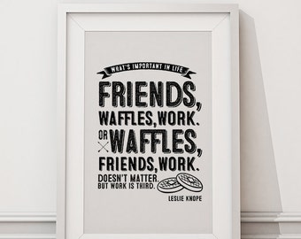 Leslie Knope "Friends, Waffles, Work" Typographic Poster, Printable DIY Parks & Recreation TV Quote Art