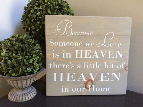 Because Someone we Love is in Heaven there's a by Oldmillsigns