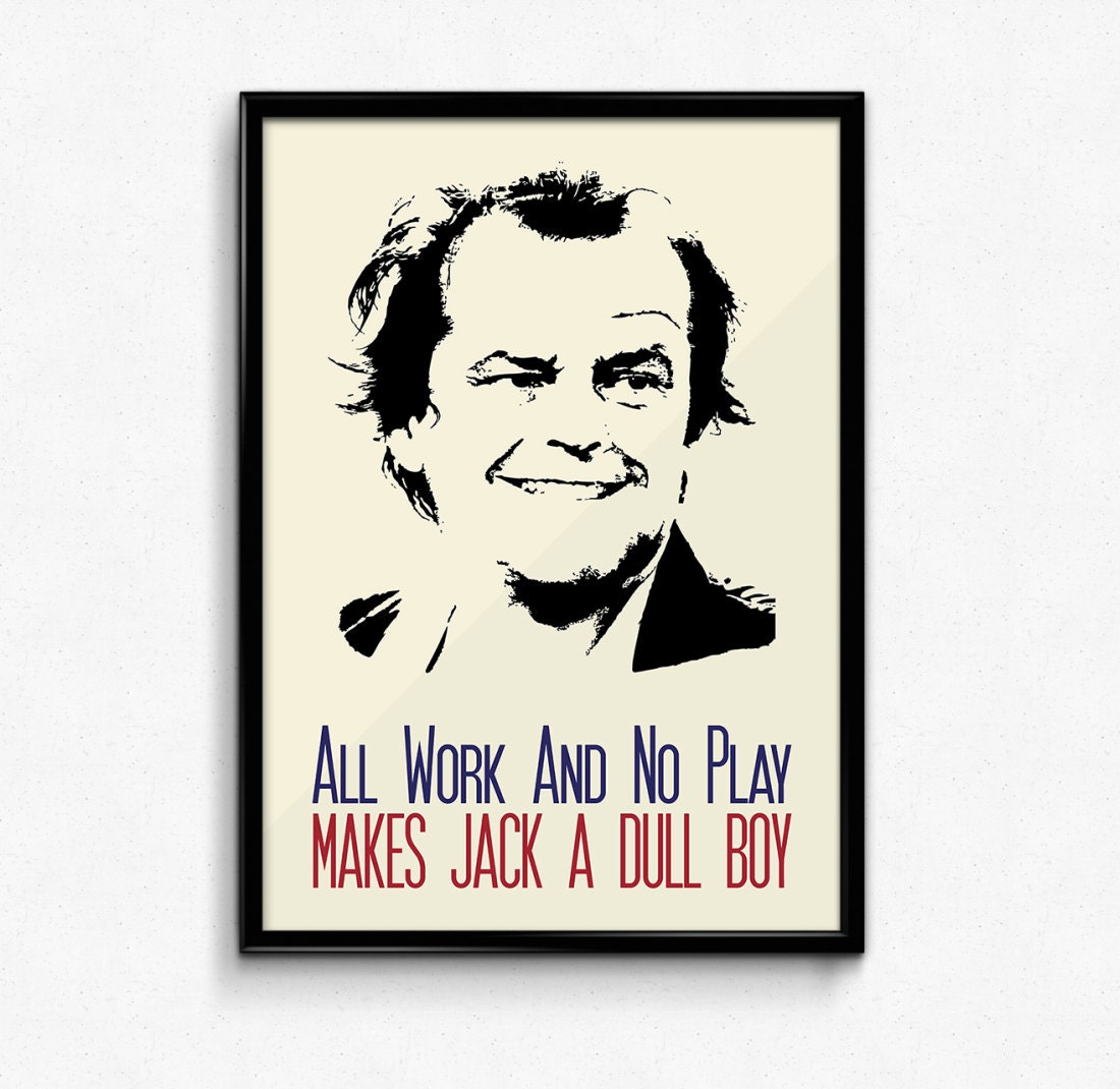 The Shining Poster Jack Torrance Quote All Work And No Play