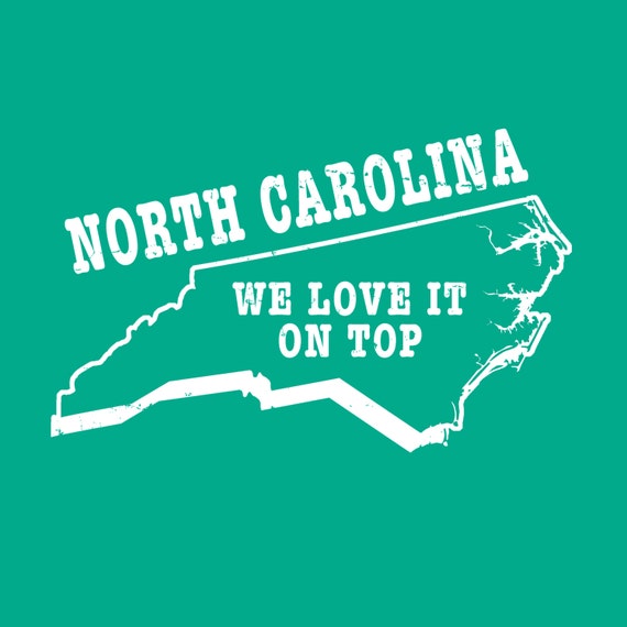 North Carolina state slogan shirt NC slogan tee we love it on