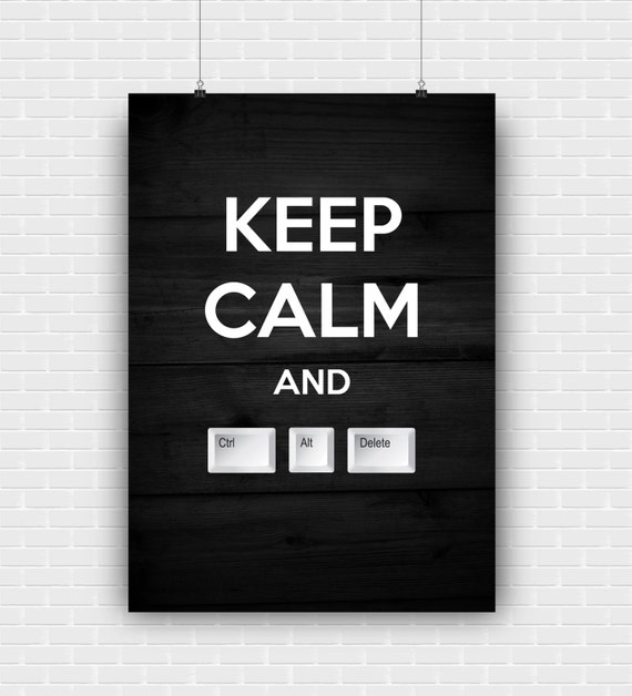 Items similar to Keep calm and Ctrl Alt Delete printable art. High ...