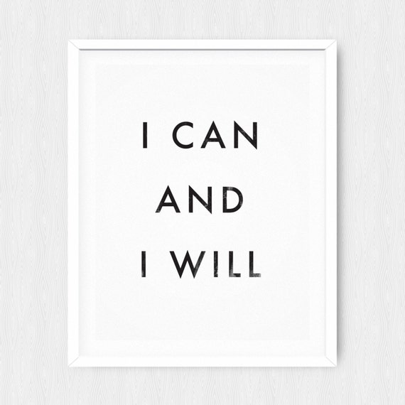 I Can and I Will Poster Motivational Quote Print