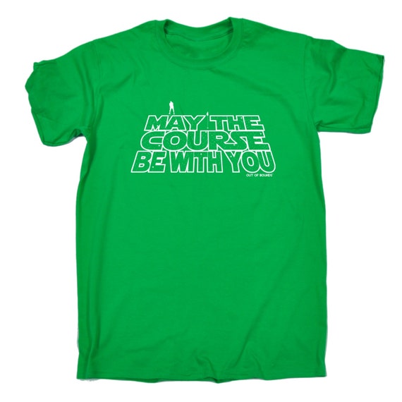 may the course be with you shirt