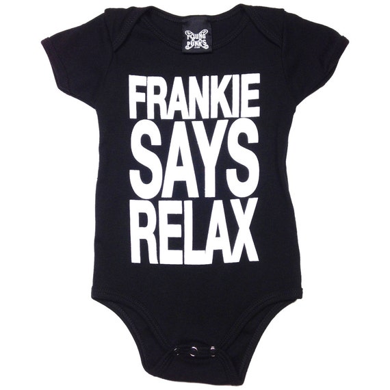 Frankie Says Relax Onesie - 3 sizes available. Screen printed. Handmade. Frankie Goes To Hollywood punk cool funny clever rock roll