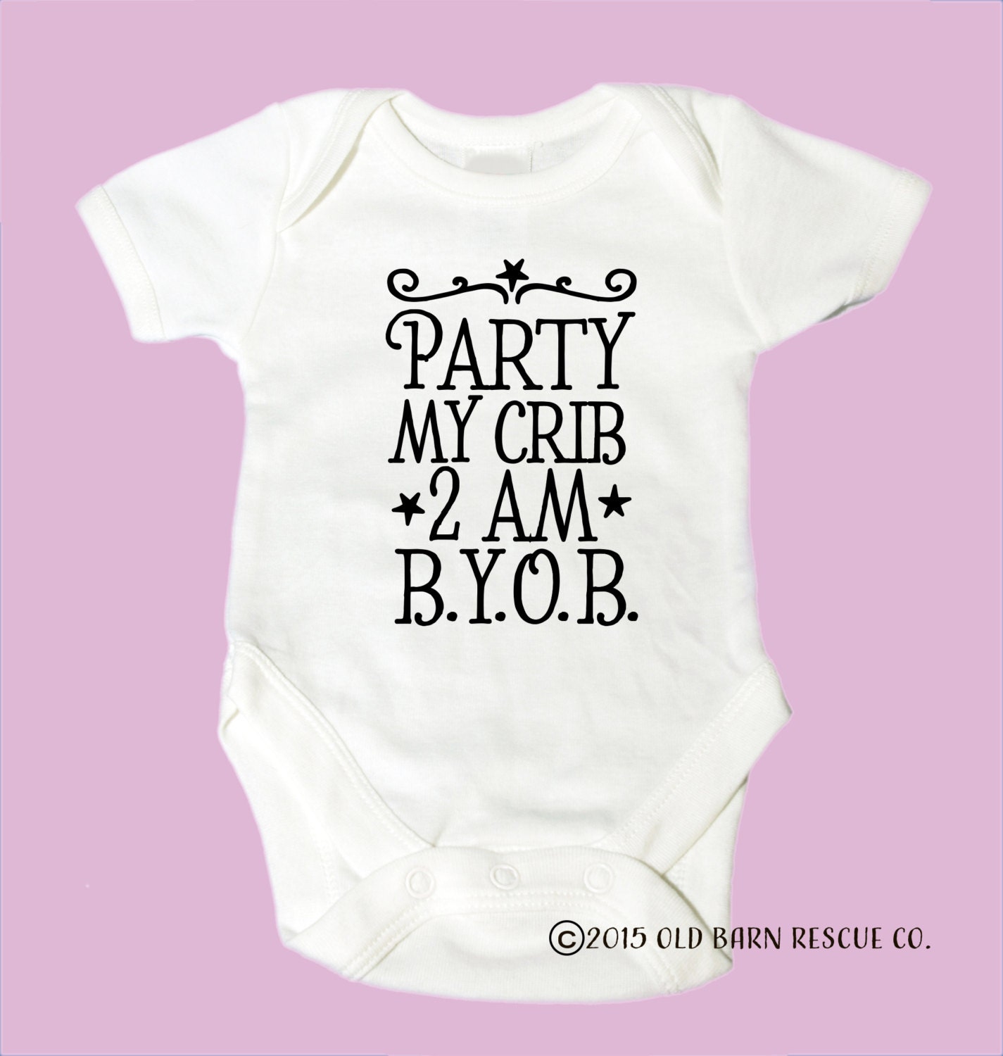 Party My Crib 2 am B.Y.O.B baby tshirt by
