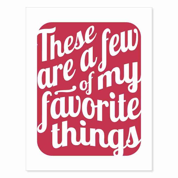 Typography Art Print These Are A Few Of My Favorite Things