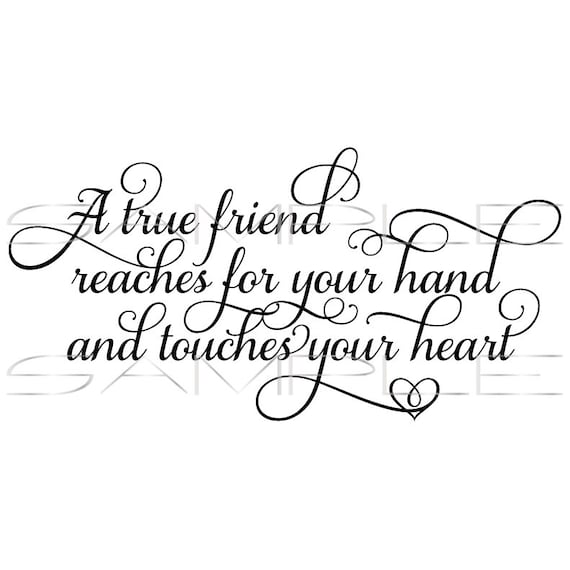 Download A true friend reaches for your hand and touches your heart