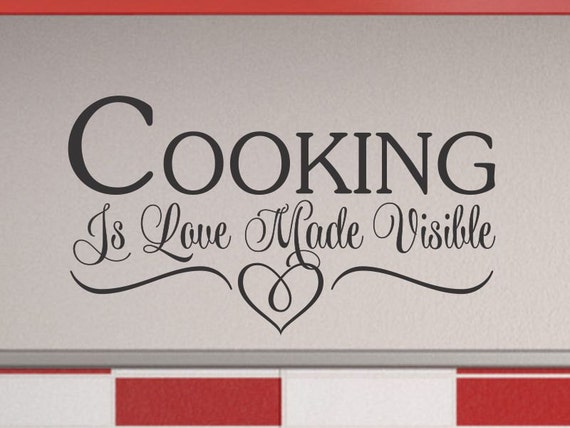Kitchen Wall Decal Cooking is Love Made Visible Kitchen Wall