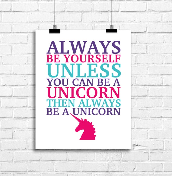 Always be yourself unless you can be a unicorn unicorn wall