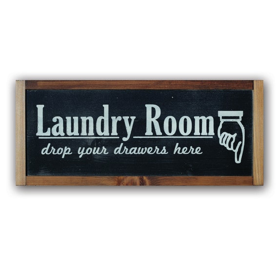 Items Similar To Laundry Room Drop Your Drawers Here Wood Framed