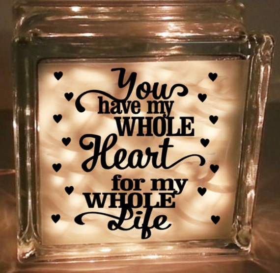 You have my whole heart for my whole life Vinyl decal for