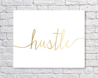 Office Decor Hustle Art Print, Office Wall Art, Faux Gold 5x7, 8x10, 11x14 Hustling, Dorm Decor, Black Or White, Wall Decor, Home Decor