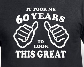 Funny 60th Birthday Gift for Father Husband It took me 60 Years 60th Birthday Old Mens Pa Born Age 1957 T-Shirt Turning 60 Present Bday Gift
