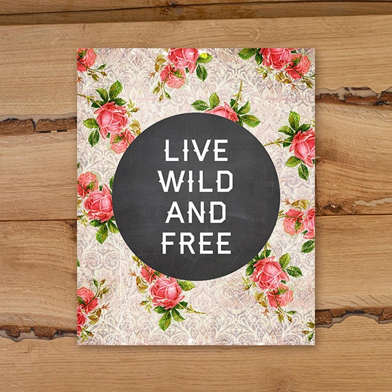 Live Wild And Free Art Print 8x10 Printable Instant Download Roses Home Decor Cottage Chic Cabin Chalkboard Typography Print
