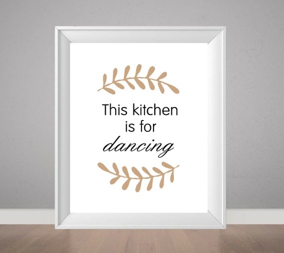 This kitchen is for dancing kitchen print by PeppaPennyPrints