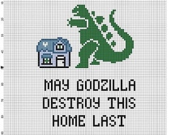 May Godzilla Destroy this Home Last - Cross Stitch Pattern - Instant Download