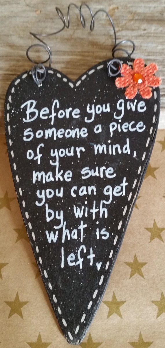 before-you-give-someone-a-piece-of-your-mind-make-sure-you