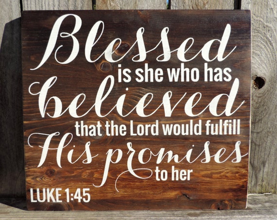 Items similar to BLESSED is SHE who has BELIEVED // Luke 1:45 Hand Painted Wooden Sign ...