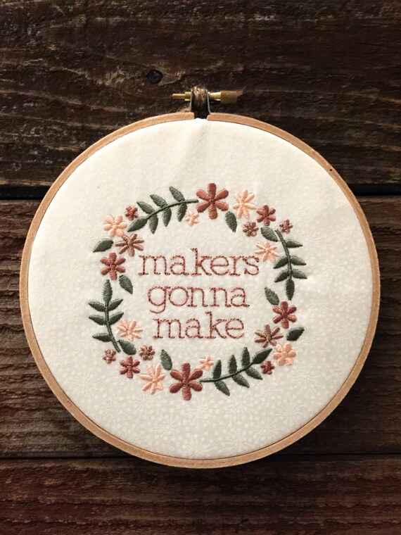 https://www.etsy.com/listing/217478045/hoop-art-makers-gonna-make-machine?ref=sc_2&plkey=c453b5e5915c734487713019a19f50b558f530a4%3A217478045&ga_search_query=maker+quote&ga_order=most_relevant&ga_search_type=all&ga_view_type=gallery