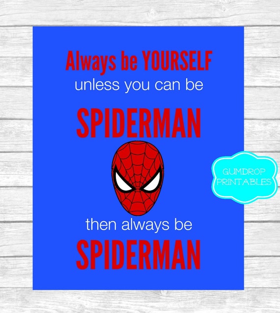 Items similar to Always Be Yourself Unless You Can Be Spiderman INSTANT