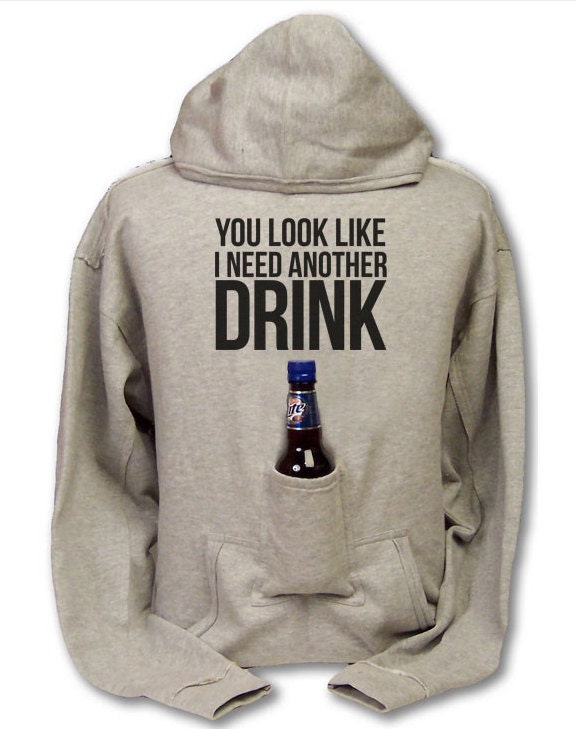 You Look Like I Need Another Drink Beer Hoodie